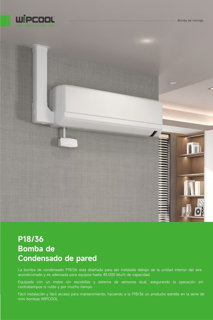 Bomba condensado P18 100-230V 60Hz hasta 30.000 BTU WIPCOOL